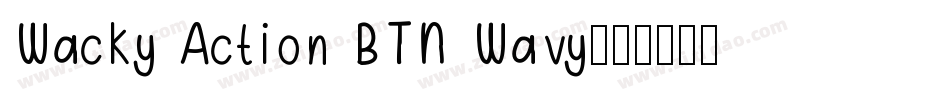 Wacky Action BTN Wavy字体转换